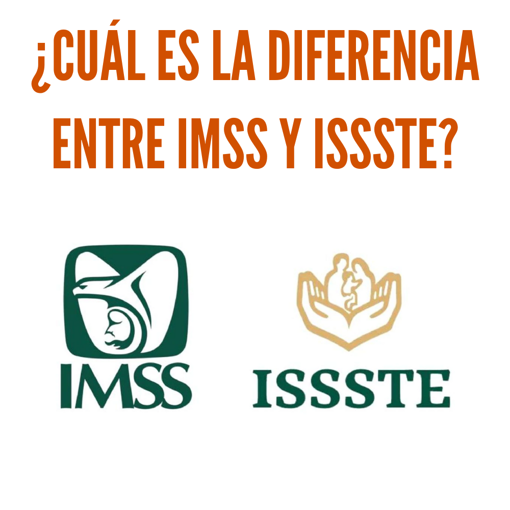 ¿Cuál es la diferencia entre IMSS y ISSSTE
