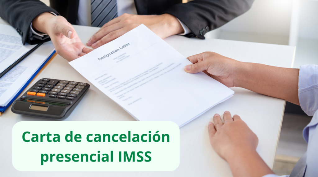 Carta de cancelación presencial IMSS, ejemplos para visualizar, requisitos y modelos para descargar en PDF editable, Word