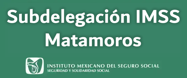 Subdelegación IMSS Matamoros. Ubicación, dirección, teléfono, pedir cita