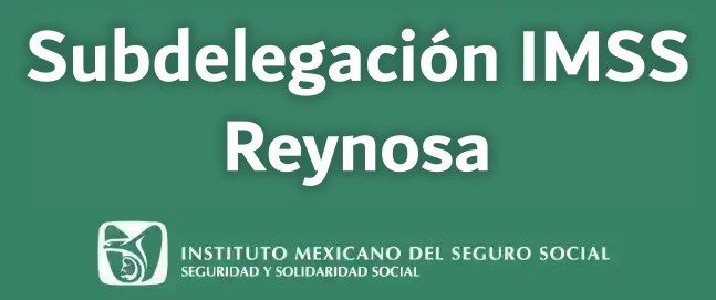 Subdelegación IMSS Reynosa. Ubicación, dirección, teléfono, pedir cita